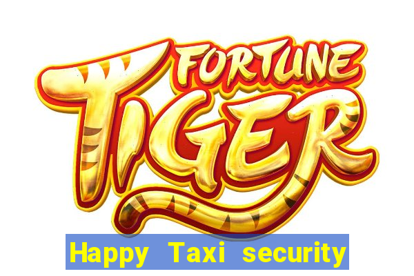 Happy Taxi security password road 96 happy